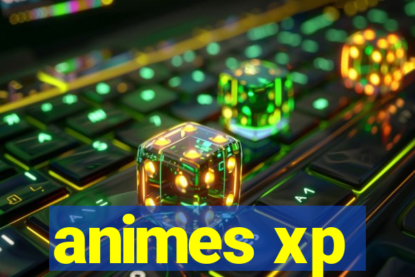 animes xp
